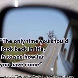 Life Quotes: Looking Back