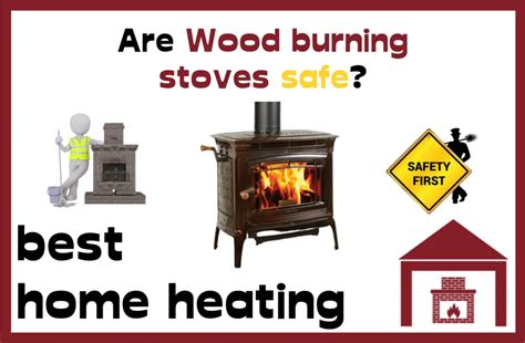 Are Wood-Burning Stoves Safe? | Best Home Heating