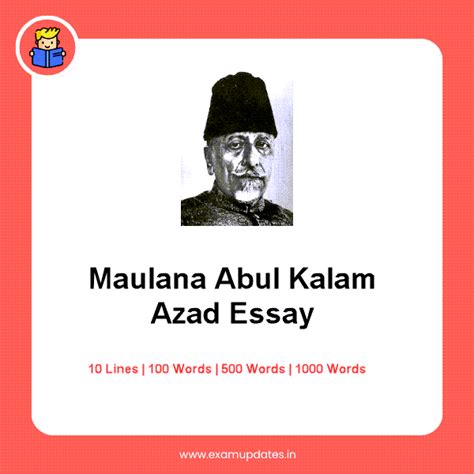 Maulana Abul Kalam Azad Essay - 100, 500, 1000 Words, 10 Lines