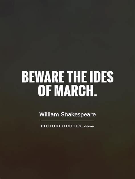 QUOTES BEWARE THE IDES OF MARCH | March quotes, The ides of march, Shakespeare quotes