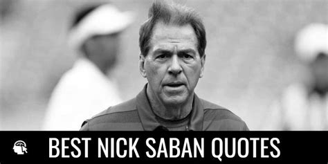 63 Nick Saban Quotes on Success and Leadership | Nick saban quotes ...