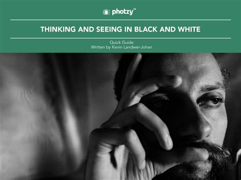 Thinking and Seeing in Black and White - Free Quick Guide | Photzy