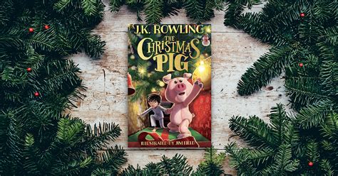 The Christmas Pig by J.K. Rowling