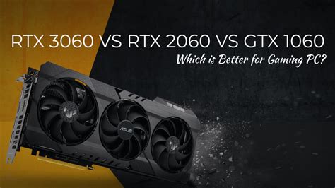 RTX 3060 vs RTX 2060 vs GTX 1060: Which is Better for Gaming PC? | The ...