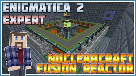 Making a Nuclearcraft Fusion Reactor - Minecraft: Enigmatica 2 Expert #96 - YouTube