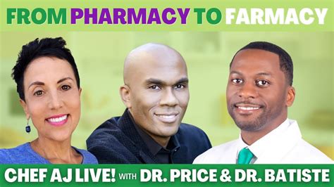 From Pharmacy to FARMacy | Chef AJ LIVE! with Dr. Bobby Price and Dr ...