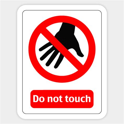 Do Not Touch Sign - Do Not Touch - Sticker | TeePublic