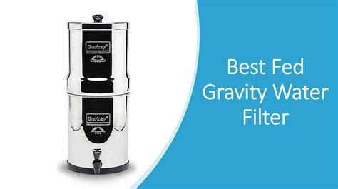 Best Gravity Water Filter: Reviews & Buyer's Guide