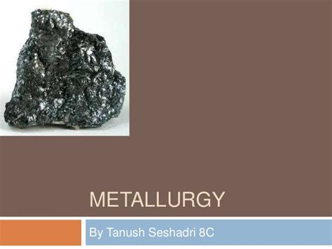 Metallurgy -All about it