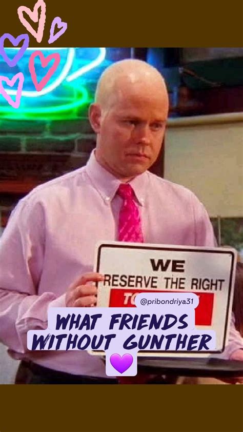 What FRIENDS without Gunther💜 | Friends tv show quotes, Tv show quotes, Friends (tv series)