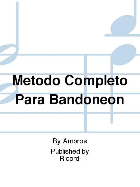 Metodo Completo Para Bandoneon Music Sheet Download - sheetmusicku.com