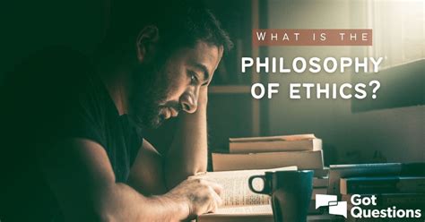 What is the philosophy of ethics? | GotQuestions.org