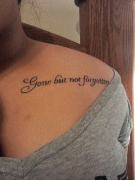 Gone but not forgotten | Tattoos and piercings, Tattoos, Tattoo quotes