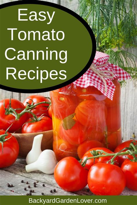 Easy Tomato Canning Recipes To Preserve Your Tomato Harvest