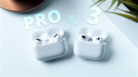 Apple AirPods 3 Vs AirPods Pro: Which One is Perfect for You?