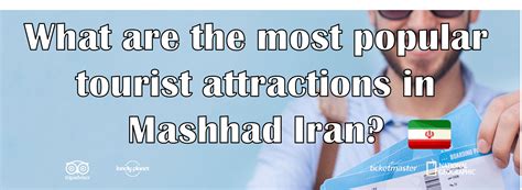 What are the most popular tourist attractions in Mashhad Iran - Discover Tehran