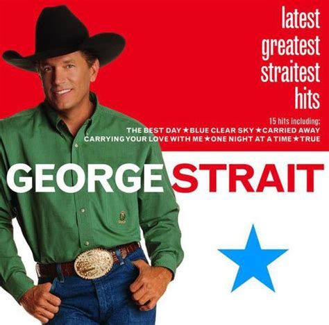 George Strait - Latest Greatest Straitest Hits Lyrics and Tracklist | Genius