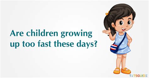 Totsguide | Are Children Growing Up Too Fast These Days?