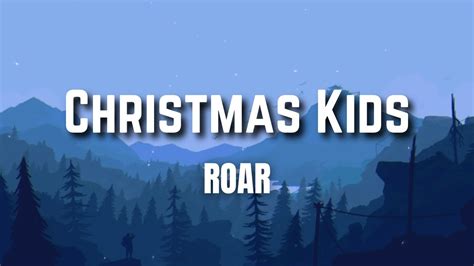 Christmas Kids (Lyrics) - ROAR - YouTube