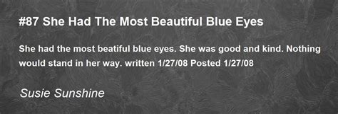 #87 She Had The Most Beautiful Blue Eyes Poem by Susie Sunshine - Poem ...