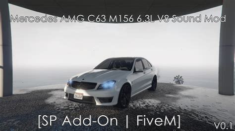 Mercedes AMG C63 M156 6.3L V8 Sound Mod [SP Add-On | FiveM] - GTA5-Mods.com