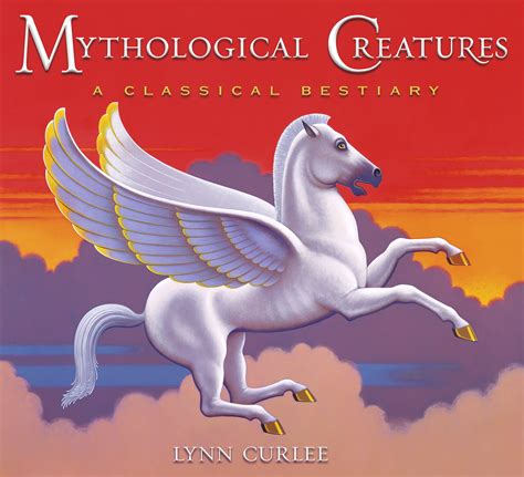 Mythological Creatures | Book by Lynn Curlee | Official Publisher Page | Simon & Schuster