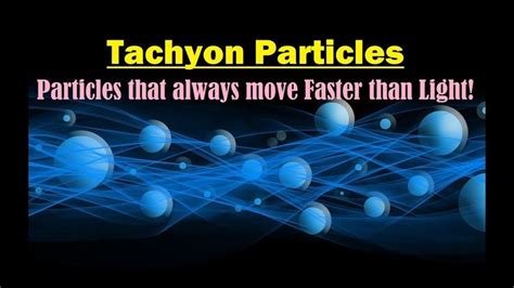 Tachyon- Tachyon Particle- Tachyons Speed- Faster Than Light- What is Tachyon - Tachyonic ...