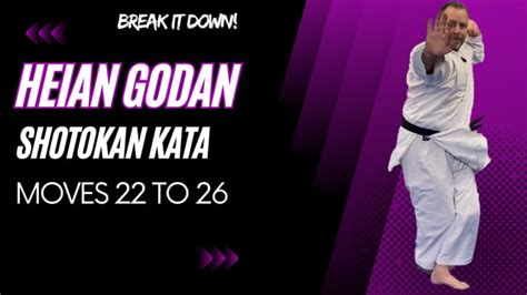 Heian Godan Kata Moves 22 To 26 In Detail Step By Step