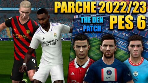 PARCHE 2022/2023 PARA PES 6 THE DEN PATCH / +LIGA ARGENTINA - YouTube