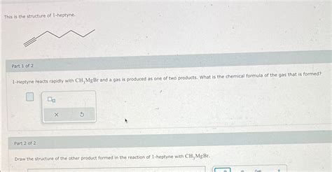 Solved This is the structure of 1-heptyne.Part 1 ﻿of | Chegg.com