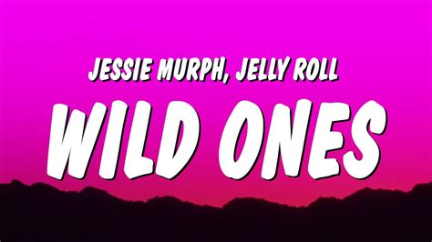 Jessie Murph - Wild Ones (Lyrics) ft. Jelly Roll "i got a thing for the, hard liquor on ice ...