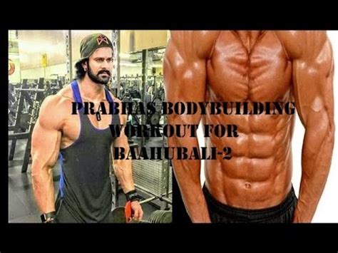 Prabhas Bodybuilding Workout For Baahubali-2 (Must Watch) - YouTube