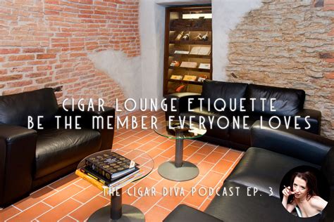 Cigar Lounge Etiquette - Be the Member Everyone Loves | The Cigar Diva ...