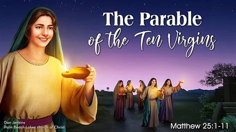 The Parable of the Ten Virgins - Palm Beach Lakes church of Christ