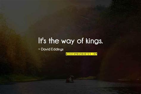 Best Way Of Kings Quotes: top 34 famous quotes about Best Way Of Kings