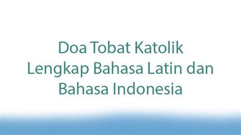 Doa Tobat Katolik Lengkap Bahasa Latin dan Bahasa Indonesia - Tribunpontianak.co.id