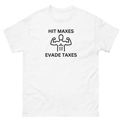 "Hit Maxes Evade Taxes" Tee – Literally Him