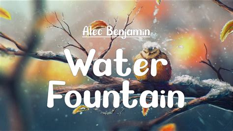 Alec Benjamin - Water Fountain (Lyrics) - YouTube