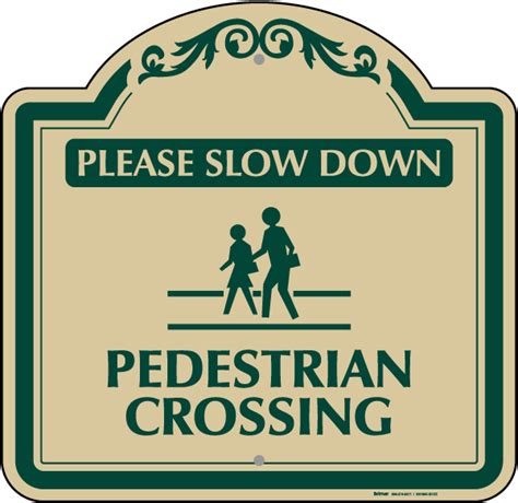 Slow Down Pedestrian Crossing Sign - Claim Your 10% Discount