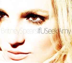 Britney Spears - If U Seek Amy (2009, CD) | Discogs