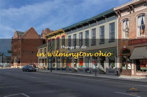 13 Fun Things To Do In Wilmington, Ohio | QuartzMountain