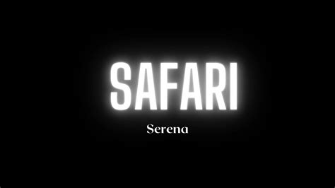 Serena - Safari (Song) - YouTube