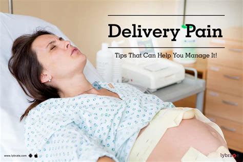 Delivery Pain - Tips That Can Help You Manage It! - By Dr. Aradhana Aggarwal | Lybrate