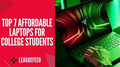 Top 7 Best Affordable Laptops For College Students in 2022 - LeagueFeed