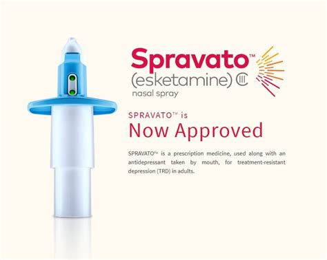 SPRAVATO™ (esketamine) - Nasal Spray, Now FDA Approved‎