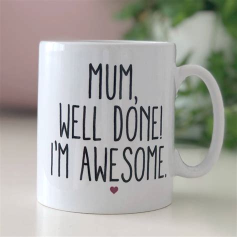 'Mum, Well Done! I'm Awesome' Funny Mother's Day Gift By Kelly Connor Designs ...