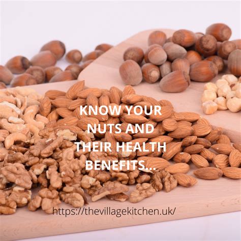 KNOW YOUR NUTS AND THEIR HEALTH BENEFITS… – THE VILLAGE KITCHEN