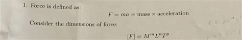 Solved Force is defined as:F=ma= ﻿mass × ﻿acceleration | Chegg.com