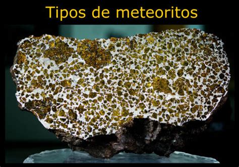 Tipos de Meteoritos que existen y su Clasificación