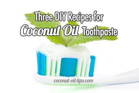 Coconut Oil Toothpaste - Three DIY Recipes! - Coconut Oil Tips